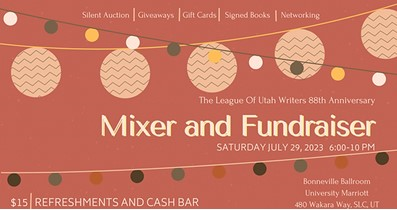 July 29, 2023: Attended League of Utah Writers 88th Anniversary Mixer & Fundraiser
