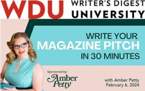 February 6, 2024: Attended WDU’s session, “Write Your Magazine Pitch in 30 Minutes with Amber Perry”